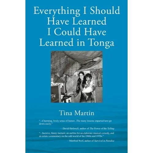 Everything I Should Have Learned I Could Have Learned in Tonga - Paperback