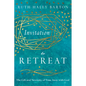 Invitation to Retreat: The Gift and Necessity of Time Away with God - Hardcover