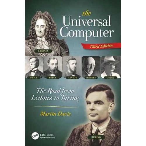 The Universal Computer: The Road from Leibniz to Turing, Third Edition - Paperback