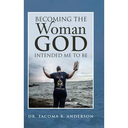 Becoming the Woman God Intended Me to Be - Hardcover