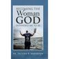 Becoming the Woman God Intended Me to Be - Hardcover