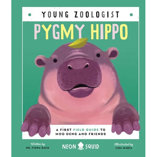 Pygmy Hippo (Young Zoologist): A First Field Guide to Moo Deng and Friends - Hardcover