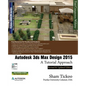 Autodesk 3ds Max Design 2015: A Tutorial Approach - Paperback