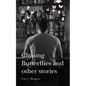 Chasing Butterflies and other stories - Paperback