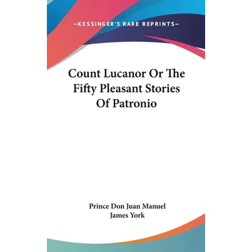 Count Lucanor Or The Fifty Pleasant Stories Of Patronio - Hardcover