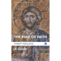 The Rule of Faith: A Guide - Paperback
