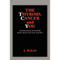 The Thyroid, Cancer and You - Paperback