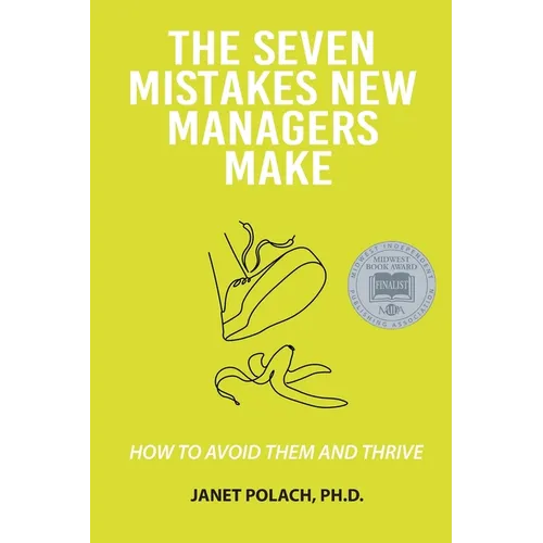 The Seven Mistakes New Managers Make: How to Avoid them and Thrive - Paperback