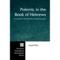 Polemic in the Book of Hebrews: Anti-Judaism, Anti-Semitism, Supersessionism? - Hardcover