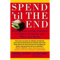 Spend 'til the End: Raising Your Living Standard in Today's Economy and When You Retire - Paperback