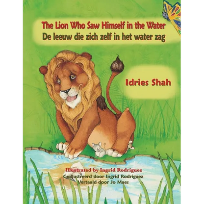 The Lion Who Saw Himself in the Water / De leeuw die zich zelf in het water zag: Bilingual English-Dutch Edition / Tweetalige Engels-Nederlands editie - Paperback
