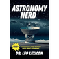 Astronomy Nerd: 1000+ Amazing And Mind-Blowing Facts About Astronomy - Paperback