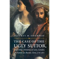 The Case of the Ugly Suitor & Other Histories of Love, Gender, & Nation in Buenos Aires, 1776-1870 - Paperback