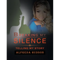 Breaking My Silence: Telling My Story - Paperback