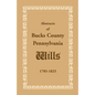 Abstracts of Bucks County, Pennsylvania, Wills 1785-1825 - Paperback