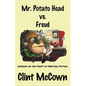 Mr. Potato Head vs. Freud: Lessons on the Craft of Writing Fiction - Paperback