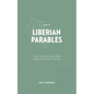 A Book of Liberian Parables: Wise Sayings and Their Simple Interpretations - Paperback