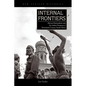 Internal Frontiers: African Nationalism and the Indian Diaspora in Twentieth-Century South Africa - Paperback