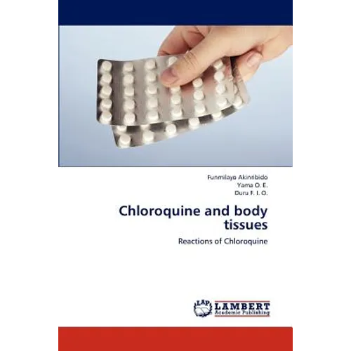 Chloroquine and Body Tissues - Paperback