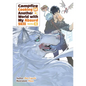 Campfire Cooking in Another World with My Absurd Skill: Omnibus 4 (Light Novel) - Paperback