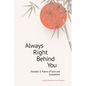 Always Right Behind You: Parables & Poems of Love & Completion - Paperback