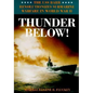 Thunder Below!: The USS *Barb* Revolutionizes Submarine Warfare in World War II - Hardcover