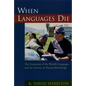 When Languages Die: The Extinction of the World's Languages and the Erosion of Human Knowledge - Paperback
