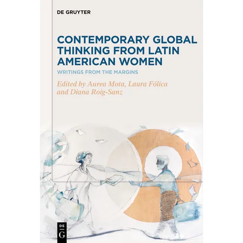 Contemporary Global Thinking from Latin American Women: Writings from the Margins - Hardcover