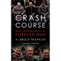 Crash Course: From the Good War to the Forever War - Hardcover