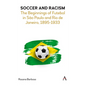 Soccer and Racism: The Beginnings of Futebol in São Paulo and Rio de Janeiro, 1895-1933 - Paperback