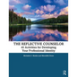 The Reflective Counselor: 45 Activities for Developing Your Professional Identity - Paperback