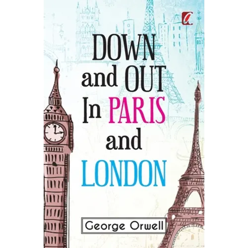 Down & out in Paris and London - Paperback