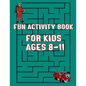 Fun Activity Book For Kids Ages 8-11: Mazes and Dot to Dot and Word search - Paperback