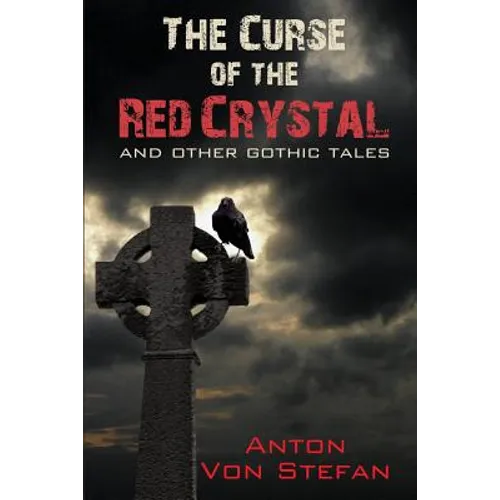 The Curse of the Red Crystal: and other Gothic Tales - Paperback