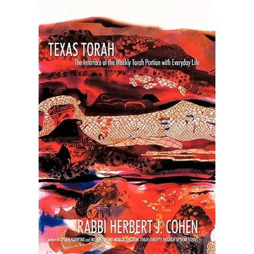 Texas Torah: The Interface of the Weekly Torah Portion with Everyday Life - Hardcover
