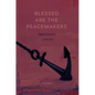 Blessed Are the Peacemakers: Poems - Paperback