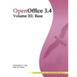 OpenOffice 3.4 Volume III: Base: Black and White - Paperback