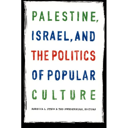 Palestine, Israel, and the Politics of Popular Culture - Paperback