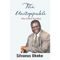 The Unstoppable: There Is Oil on Your Head - Paperback