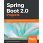 Spring Boot 2.0 Projects - Paperback