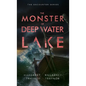 The Monster of Deep Water Lake: Encounter Series: Book 3 - Paperback