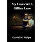 My Years With Gillian Lane - Paperback