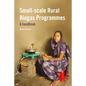 Small-Scale Rural Biogas Programmes: A Handbook - Paperback