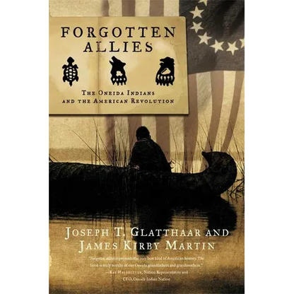 Forgotten Allies: The Oneida Indians and the American Revolution - Paperback