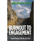 Burnout to Engagement: Mindfulness in Action - Paperback