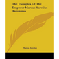 The Thoughts Of The Emperor Marcus Aurelius Antoninus - Paperback