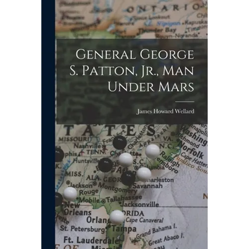 General George S. Patton, Jr., Man Under Mars - Paperback
