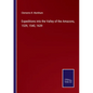 Expeditions into the Valley of the Amazons, 1539, 1540, 1639 - Paperback