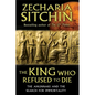 The King Who Refused to Die: The Anunnaki and the Search for Immortality - Hardcover