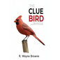 The Clue Bird - Hardcover